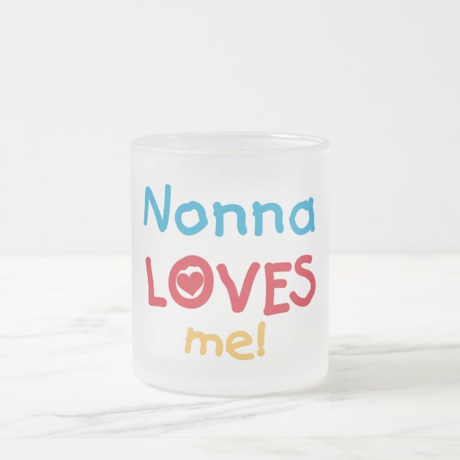 Taza De Cristal Esmerilado Nonna me ama camisetas y regalos (Centro)