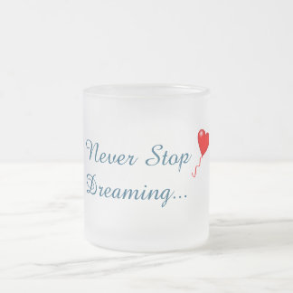 Taza De Cristal Esmerilado Nunca dejes de soñar con Mug