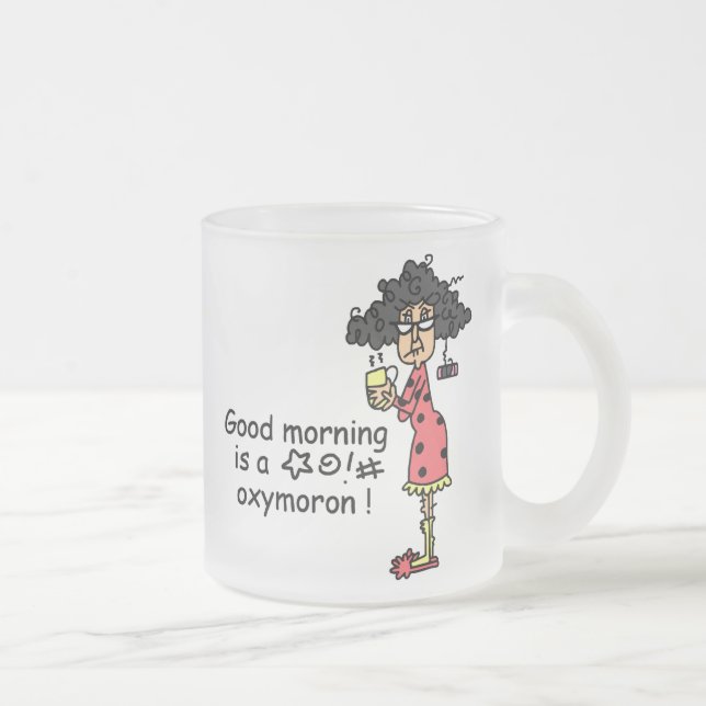 Taza De Cristal Esmerilado Oxymoron de la buena mañana (Derecha)