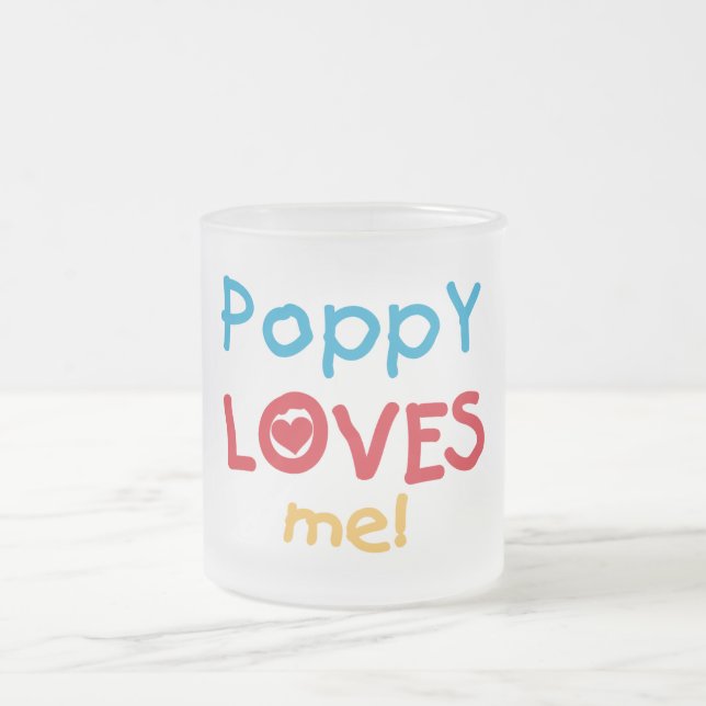 Taza De Cristal Esmerilado Poppy me ama camisetas y regalos (Centro)
