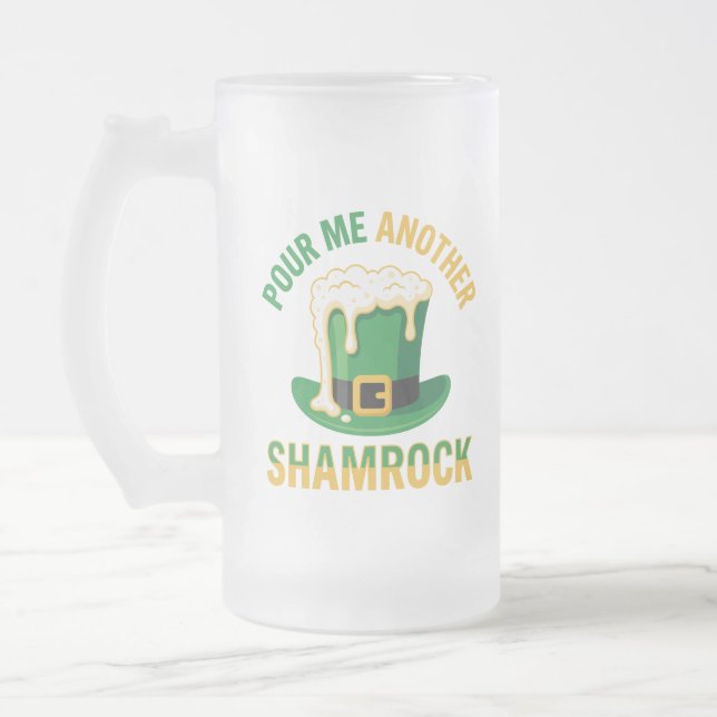 Taza De Cristal Esmerilado Pour Me Another Shamrock Funny St. Patrick's Day (Izquierda)