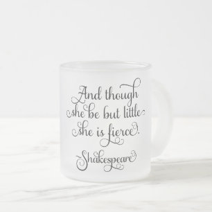 Taza De Cristal Esmerilado Puede que sea pequeña, pero es feroz. Shakespeare