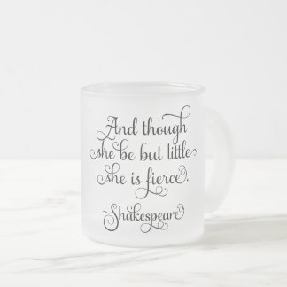 Taza De Cristal Esmerilado Puede que sea pequeña, pero es feroz. Shakespeare