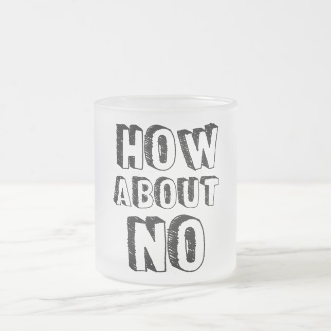 Taza De Cristal Esmerilado ¿Qué tal no? (Centro)