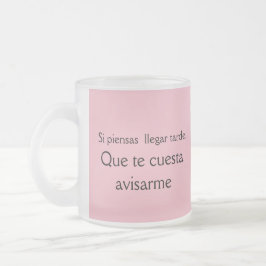Taza De Cristal Esmerilado que te la avisarme frases de mamá