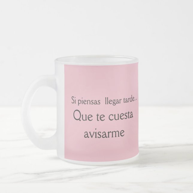 Taza De Cristal Esmerilado que te la avisarme frases de mamá (Izquierda)
