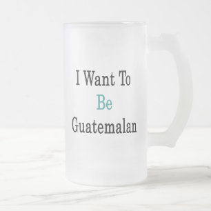 Taza De Cristal Esmerilado Quiero ser guatemalteco