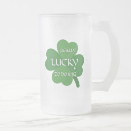 Taza De Cristal Esmerilado Realmente afortunado de hacer una broma