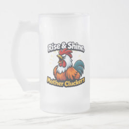 Taza De Cristal Esmerilado Rise and shine mother cluckers, roster quote 