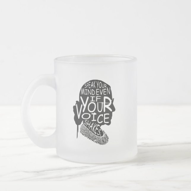 Taza De Cristal Esmerilado Ruth Bader Habla Tu Mente Incluso Si Tu Voz Agita (Izquierda)