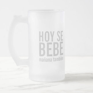 Taza De Cristal Esmerilado SE Bebe Mañana Tambien del Hoy