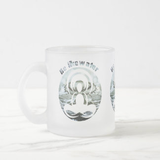 Taza De Cristal Esmerilado Sé como agua todos los días zen