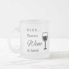 Taza De Cristal Esmerilado Shhh hay vino aquí
