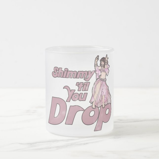 Taza De Cristal Esmerilado Shimmy hasta que sueltes a Belly bailarina (Centro)