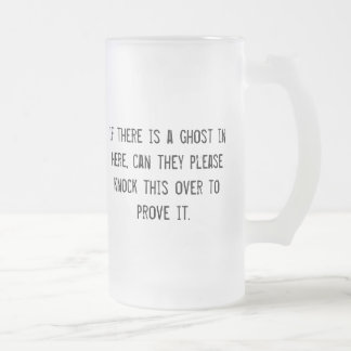 Taza De Cristal Esmerilado Si hay un fantasma adentro aquí.