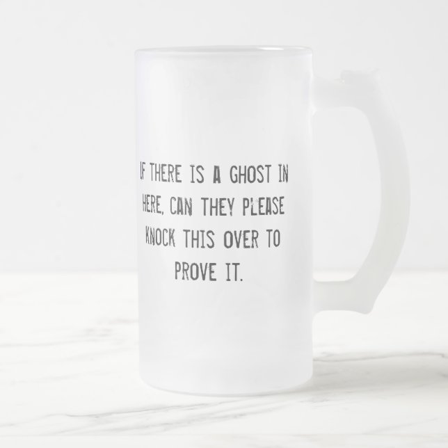 Taza De Cristal Esmerilado Si hay un fantasma adentro aquí. (Derecha)