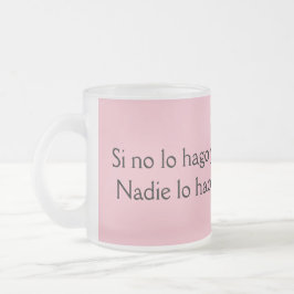 Taza De Cristal Esmerilado Si no lo hago yo lo hace