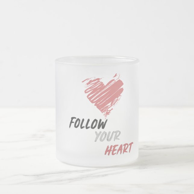 Taza De Cristal Esmerilado Sigue tu corazón (Centro)