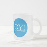 Taza De Cristal Esmerilado SM judío. ¡Taza - Oy! al mundo<br><div class="desc">¿►Questions? Regella@Rocketmail.com</div>
