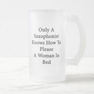 Taza De Cristal Esmerilado Solamente un saxofonista sabe satisfacer a una