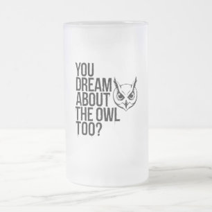 Taza De Cristal Esmerilado ¿Soñas también con la lechuza?