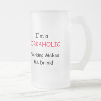Taza De Cristal Esmerilado ¡Soy UN WORKAHOLIC - el funcionamiento hace que