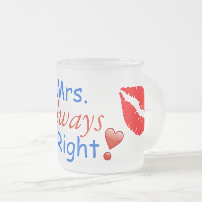 Taza De Cristal Esmerilado Sra. Alway Right (Anverso derecho)