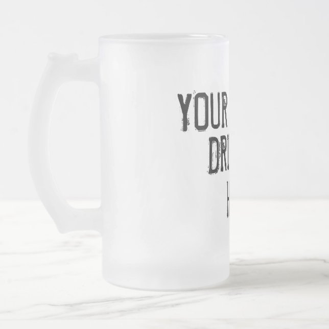 TAZA DE CRISTAL ESMERILADO SU BEBIDA AQUÍ (Izquierda)