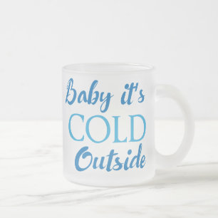 Taza De Cristal Esmerilado Taza de café de vidrio esmerilado Baby It's Cold O