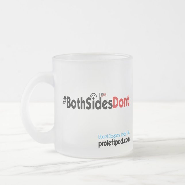 Taza De Cristal Esmerilado Taza del vidrio esmerilado - #BothSidesDont (Izquierda)