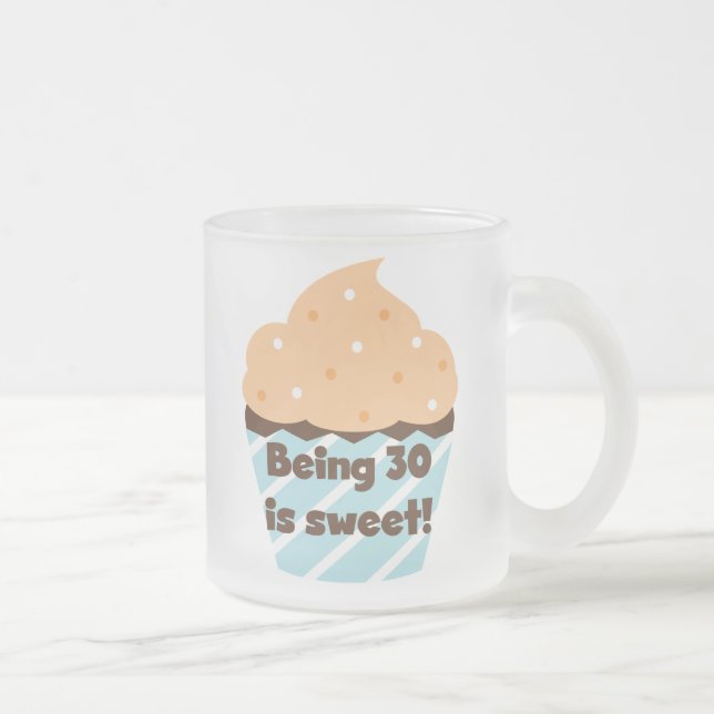 Taza De Cristal Esmerilado Tener 30 años es dulces camisetas y regalos (Derecha)