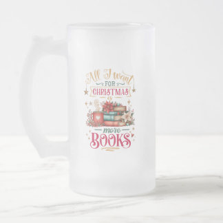 Taza De Cristal Esmerilado Todo lo que Quiero para Navidad son Más Libros
