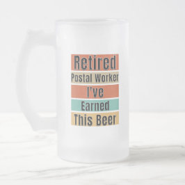 Taza De Cristal Esmerilado Trabajador Postal retirado. He ganado esta cerveza