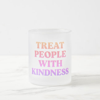 Taza De Cristal Esmerilado Tratar a la gente con amabilidad