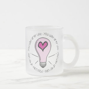 Taza De Cristal Esmerilado Usted enciende para arriba mi vida