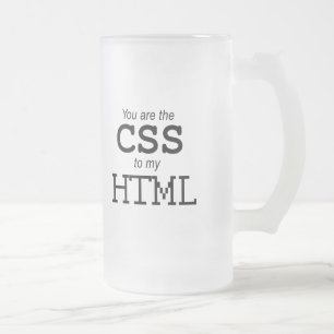 Taza De Cristal Esmerilado Usted es el CSS a mi HTML