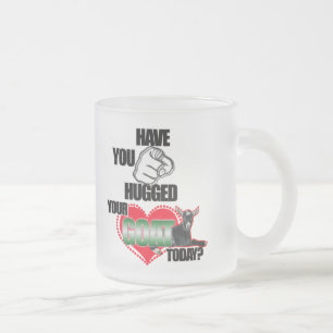 TAZA DE CRISTAL ESMERILADO ¿USTED HA ABRAZADO SU CABRA HOY?