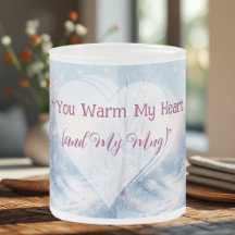 Valentine Winter Frost You Warm My Heart & My Mug 
