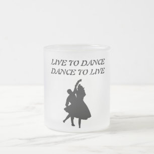 TAZA DE CRISTAL ESMERILADO VIVIR PARA BAILAR, BAILAR PARA VIVIR