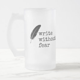 Taza De Cristal Esmerilado Write Without Fear Edit Without Mercy Writers
