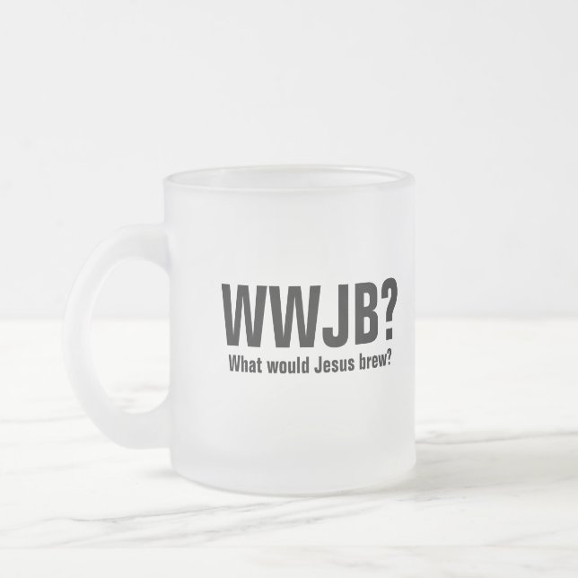 Taza De Cristal Esmerilado ¿WWJB? ¿Qué Jesús elaboraría cerveza? (Izquierda)