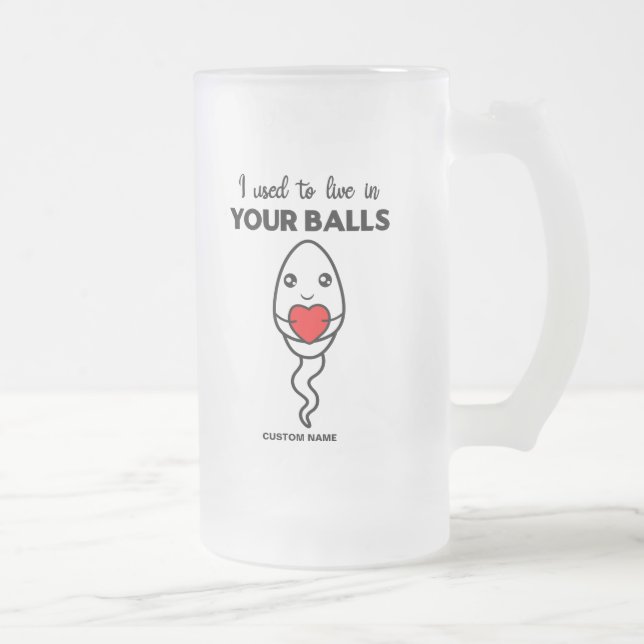 Taza De Cristal Esmerilado Yo Vivía En Tus Bolas, Nombre Personalizado Papá (Derecha)