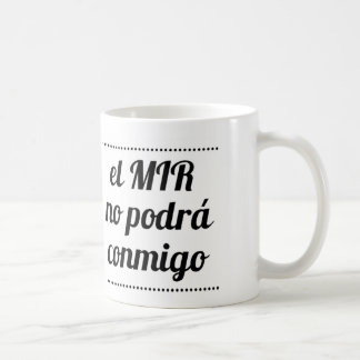 Taza de el MIR no podrá conmigo