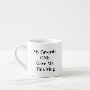 Taza De Espresso Cita divertida "Mi favorita" Espresso Cup