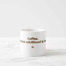 Taza De Espresso Coffee Because Adulthood is Hard – Funny Coffee