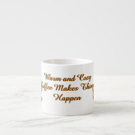 Taza De Espresso Coffee Makes Things Happen