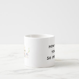 Taza De Espresso ¿Cómo es que eres tan bonito? Princesa Stratodino