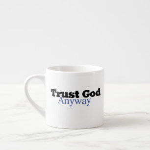 Taza De Espresso Confía en Dios de todos modos (Él)