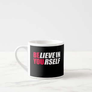 Taza De Espresso Creer en ti mismo