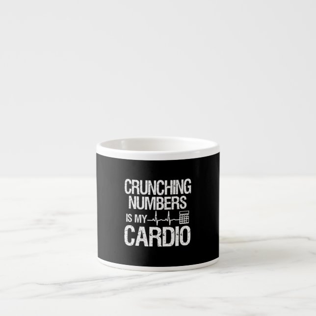 Taza De Espresso Crunching Numbers Es Mi Cardio Contable & CPA . (Frente)